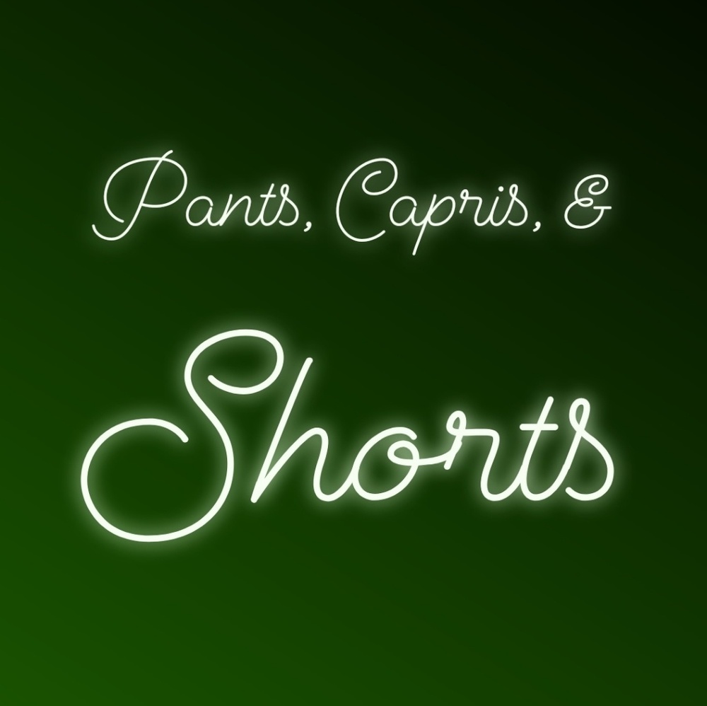 Scroll down for pants, Capris, & shorts!
